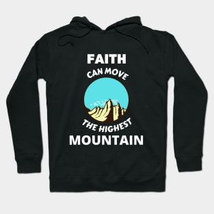 Faith Can Move The Highest Mountain Hoodie